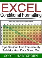 Excel Conditional Formatting: Tips You Can Use Immediately To Make Your Data Stand Out (Data Analysis With Excel Book 3)
