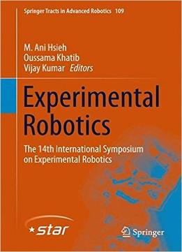 Experimental Robotics: The 14Th International Symposium On Experimental Robotics