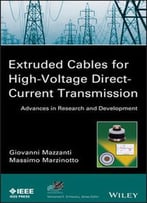 Extruded Cables For High-Voltage Direct-Current Transmission: Advances In Research And Development