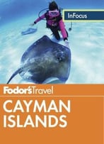 Fodor’S In Focus Cayman Islands (Full-Color Travel Guide)