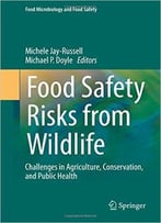 Food Safety Risks From Wildlife: Challenges In Agriculture, Conservation, And Public Health