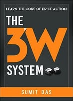 Forex: Learn The Simple And Proven 3w System To Make Money In Any Market