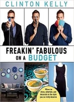 Freakin’ Fabulous On A Budget