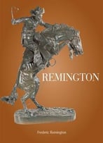 Frederic Remington And The American Old West