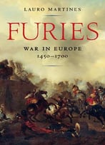 Furies: War In Europe, 1450-1700