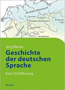Geschichte Der Deutschen Sprache: Eine Einführung