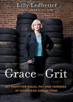 Grace And Grit: My Fight For Equal Pay And Fairness At Goodyear And Beyond