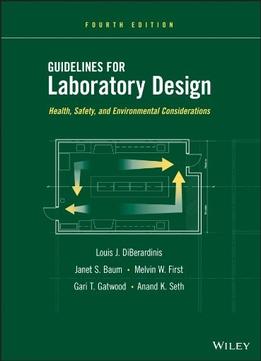 Guidelines For Laboratory Design: Health, Safety, And Environmental Considerations