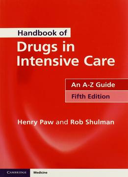 Handbook Of Drugs In Intensive Care: An A-Z Guide, 5 Edition