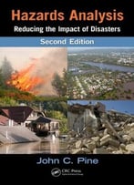 Hazards Analysis: Reducing The Impact Of Disasters, Second Edition