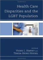 Health Care Disparities And The Lgbt Population