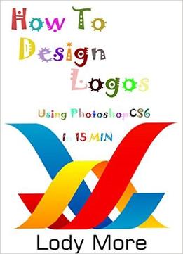 How To Design Logos Using Photoshop Cs6 In 15 Min