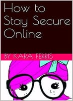 How To Stay Secure Online
