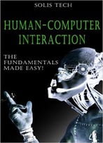 Human-Computer Interaction: The Fundamentals Made Easy!