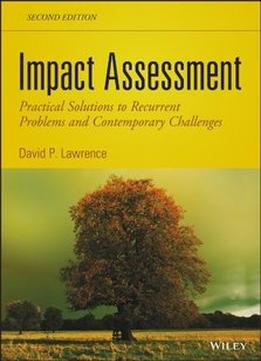 Impact Assessment: Practical Solutions To Recurrent Problems And Contemporary Challenges