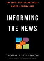 Informing The News: The Need For Knowledge-Based Journalism