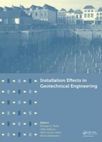 Installation Effects In Geotechnical Engineering