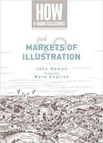 John Roman – 50 Markets Of Illustration: A Showcase Of Contemporary Illustrators