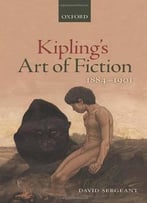 Kipling’S Art Of Fiction 1884-1901