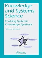 Knowledge And Systems Science: Enabling Systemic Knowledge Synthesis