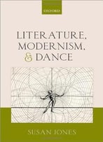 Literature, Modernism, And Dance