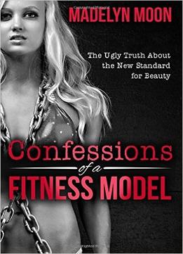 Madelyn Moon – Confessions Of A Fitness Model