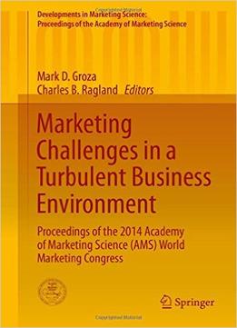 Marketing Challenges In A Turbulent Business Environment