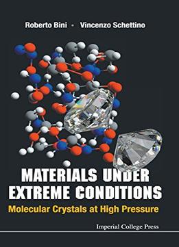Materials Under Extreme Conditions: Molecular Crystals At High Pressure