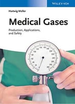 Medical Gases: Production, Applications, And Safety