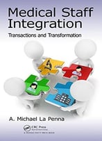 Medical Staff Integration: Transactions And Transformation