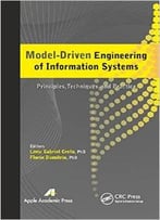 Model-Driven Engineering Of Information Systems: Principles, Techniques, And Practice