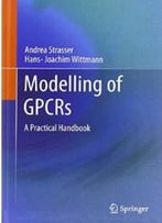 Modelling Of Gpcrs: A Practical Handbook
