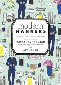 Modern Manners: Tools To Take You To The Top By Dorothea Johnson