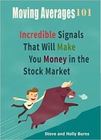 Moving Averages 101: Incredible Signals That Will Make You Money In The Stock Market