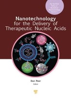Nanotechnology For The Delivery Of Therapeutic Nucleic Acids