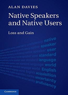 Native Speakers And Native Users: Loss And Gain