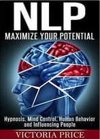 Nlp: Maximize Your Potential