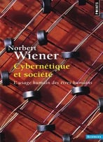Norbert Wiener, Cybernétique Et Société : L’Usage Humain Des Êtres Humains