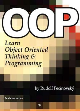 Oop – Learn Object Oriented Thinking And Programming By Rudolf Pecinovsky