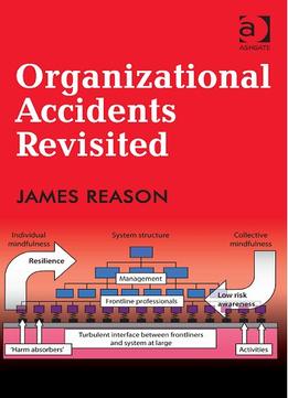Organizational Accidents Revisited