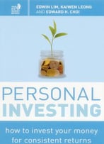 Personal Investing: How To Invest Your Money For Consistent Returns