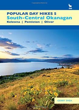 Popular Day Hikes 5: South-Central Okanagan