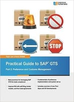 Practical Guide To Sap Gts Part 2: Preference And Customs Management