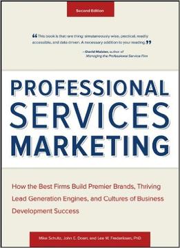 Professional Services Marketing, 2Nd Edition