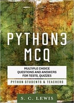 Python 3 Mcq – Multiple Choice Questions N Answers For Tests, Quizzes – Python Students & Teachers