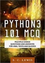 Python3 101 Mcq – Multiple Choice Questions Answers For Jobs, Tests And Quizzes