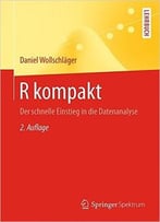 R Kompakt: Der Schnelle Einstieg In Die Datenanalyse, Auflage: 2