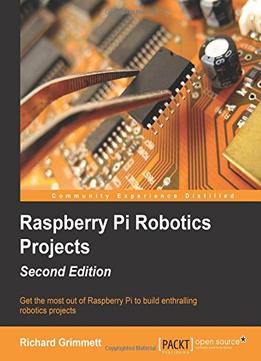 Raspberry Pi Robotics Projects (2Nd Edition)