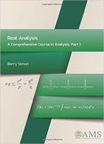Real Analysis: A Comprehensive Course In Analysis, Part 1