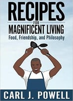 Recipes For Magnificent Living